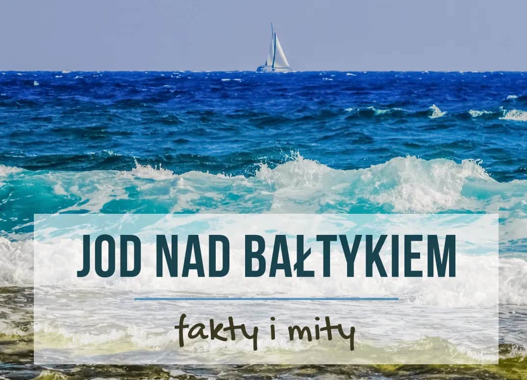 Gdzie najwięcej jodu nad Bałtykiem? Odkryj najlepsze lokalizacje